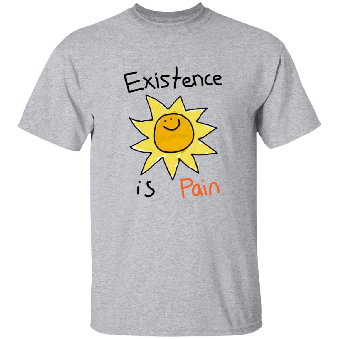 Cool Shirtz Existence Is Pain Shirt Cool Shirtz Existence Is Pain Shirt