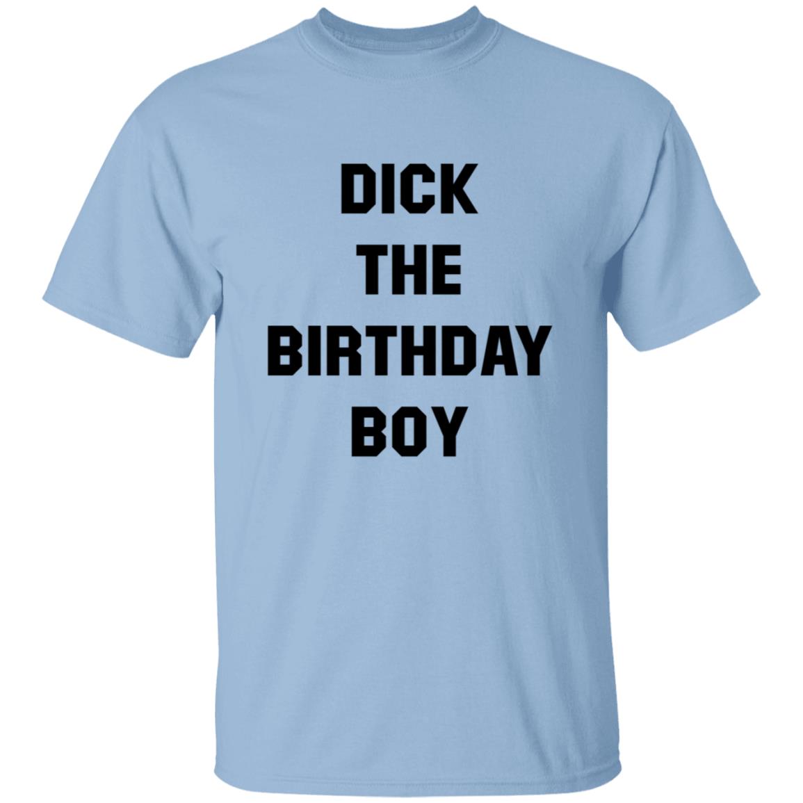 Danny Duncan Merch Dick The Birthday Boy Shirt Danny Duncan Merch Dick The Birthday Boy Shirt
