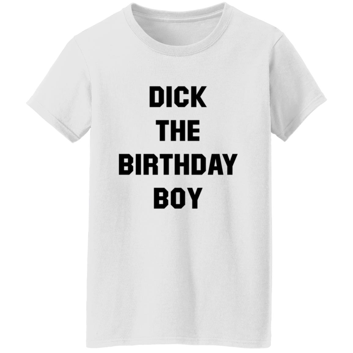 Danny Duncan Merch Dick The Birthday Boy Shirt Danny Duncan Merch Dick The Birthday Boy Shirt