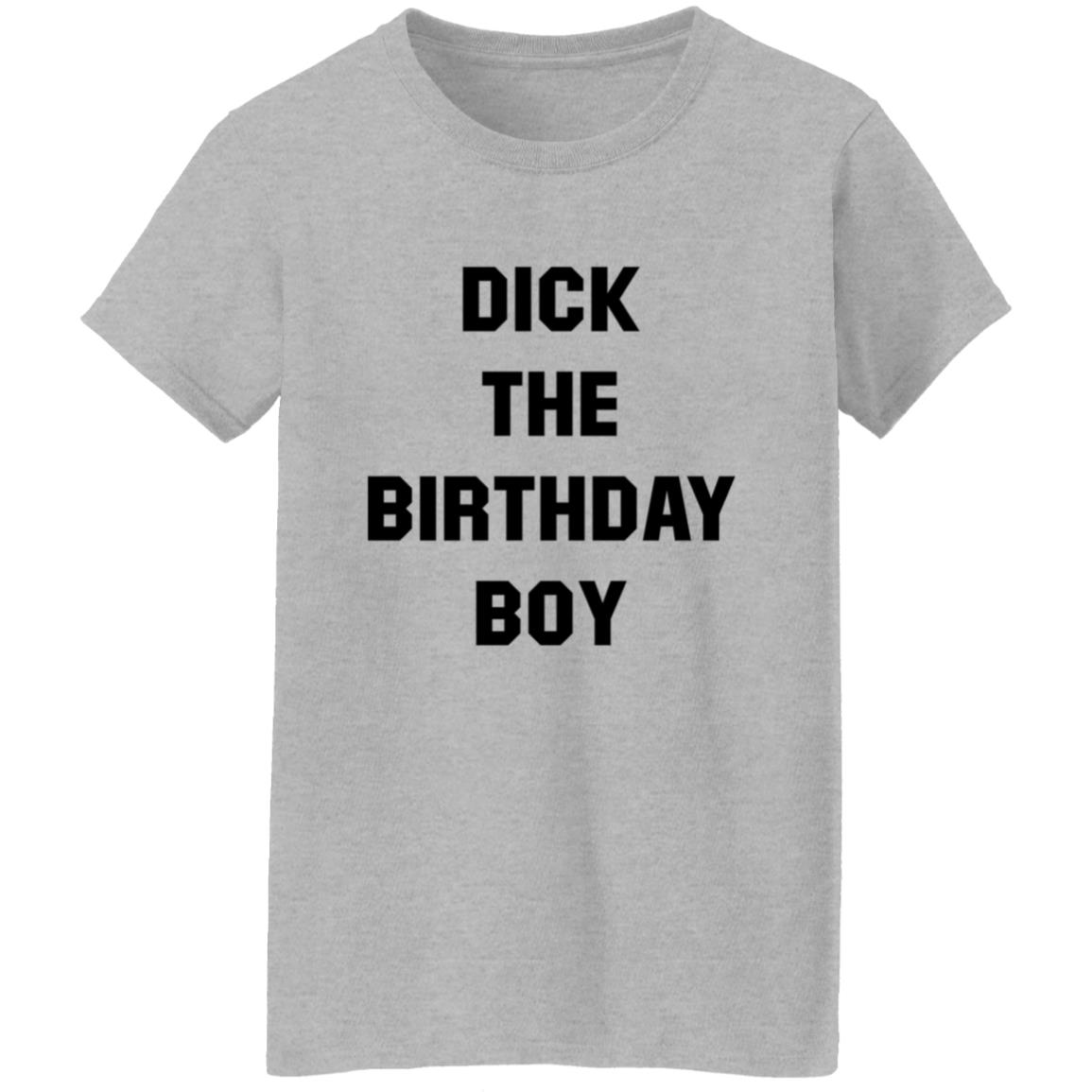Danny Duncan Merch Dick The Birthday Boy Shirt Danny Duncan Merch Dick The Birthday Boy Shirt