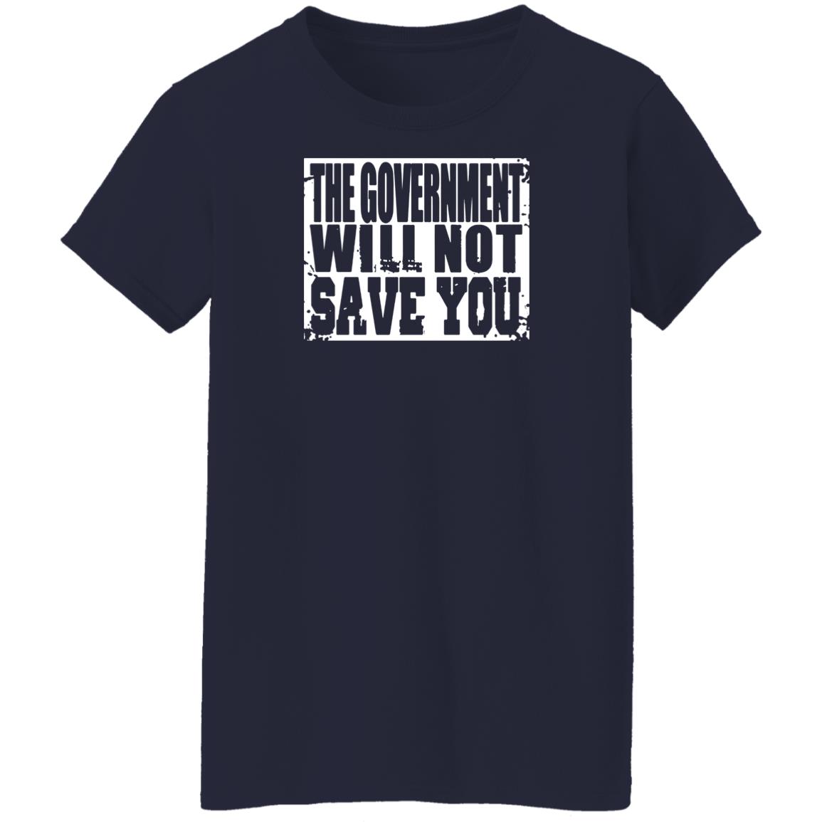 Adam Brimson Designs Merch The Government Will Not Save You T Shirt Adam Brimson Designs Merch The Government Will Not Save You T Shirt