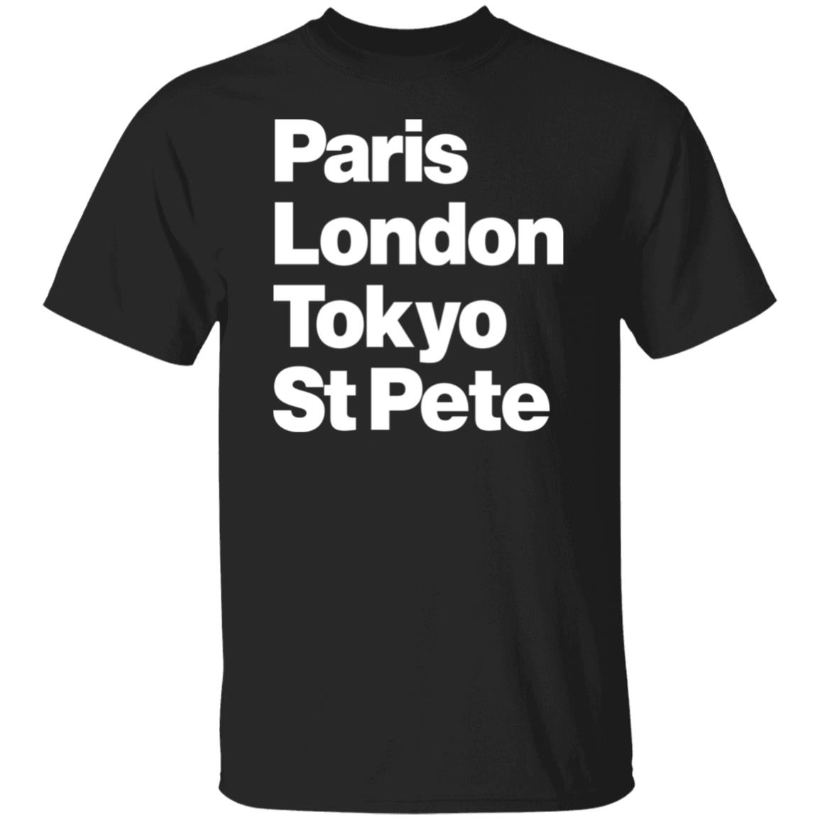 Paris London Tokyo St Pete Shirt Paris London Tokyo St Pete Shirt